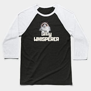 silly whisperer pt2 Baseball T-Shirt